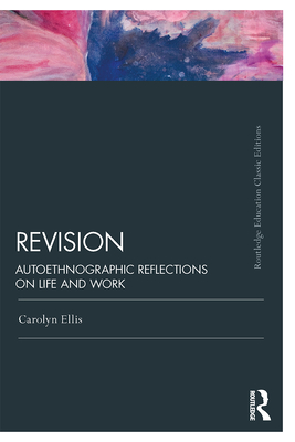 Cover of Revision: Autoethnographic Reflections on Life and Work