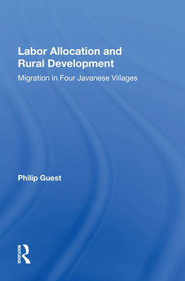 Cover of Labor Allocation And Rural Development: Migration In Four Javanese Villages