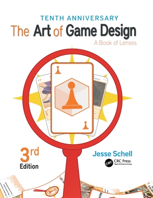 Cover of The Art of Game Design: A Book of Lenses, Third Edition