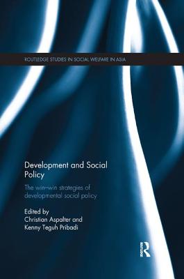 Cover of Development and Social Policy: The Win-Win Strategies of Developmental Social Policy