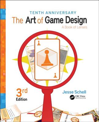 Cover of The Art of Game Design: A Book of Lenses, Third Edition
