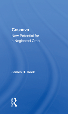Cover of Cassava: New Potential for a Neglected Crop