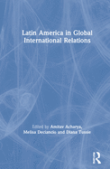 Cover of Latin America in Global International Relations