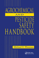 Cover of The Agrochemical and Pesticides Safety Handbook