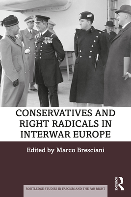 Cover of Conservatives and Right Radicals in Interwar Europe
