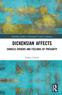 Cover of Dickensian Affects: Charles Dickens and Feelings of Precarity