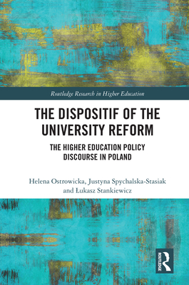 Cover of The Dispositif of the University Reform: The Higher Education Policy Discourse in Poland