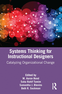 Cover of Systems Thinking for Instructional Designers: Catalyzing Organizational Change