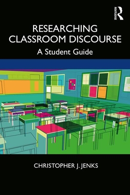 Cover of Researching Classroom Discourse: A Student Guide