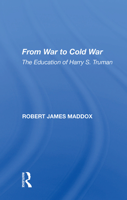 Cover of From War to Cold War: The Education of Harry S. Truman