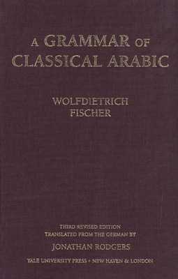 Cover of A Grammar of Classical Arabic: Third Revised Edition