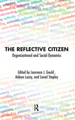 Cover of The Reflective Citizen: Organizational and Social Dynamics