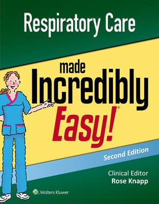 Cover of Respiratory Care Made Incredibly Easy