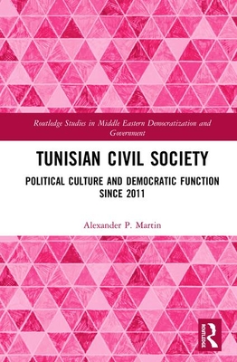 Cover of Tunisian Civil Society: Political Culture and Democratic Function Since 2011