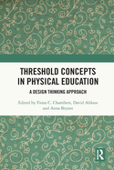 Cover of Threshold Concepts in Physical Education: A Design Thinking Approach