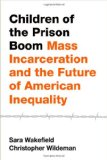 Cover of Children of the Prison Boom: Mass Incarceration and the Future of American Inequality