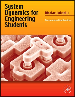 Cover of System Dynamics for Engineering Students: Concepts and Applications