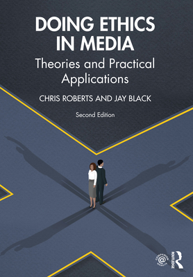 Cover of Doing Ethics in Media: Theories and Practical Applications