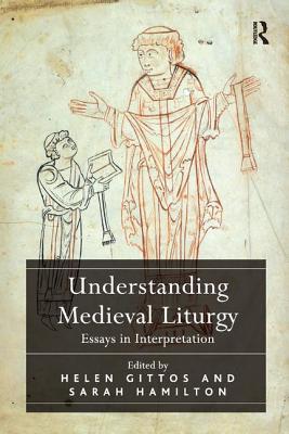 Cover of Understanding Medieval Liturgy: Essays in Interpretation