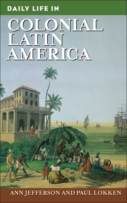 Cover of Daily Life in Colonial Latin America