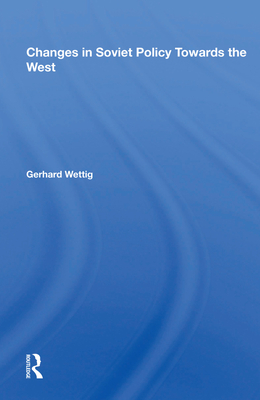 Cover of Changes in Soviet Policy Towards the West