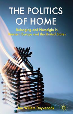 Cover of The Politics of Home: Belonging and Nostalgia in Europe and the United States