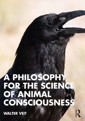 Cover of A Philosophy for the Science of Animal Consciousness