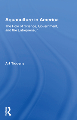 Cover of Aquaculture in America: The Role of Science, Government, and the Entrepreneur