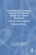 Cover of Counseling 21st Century Students for Optimal College and Career Readiness: A 9th-12th Grade Curriculum