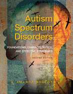 Cover of Autism Spectrum Disorders: Foundations, Characteristics, and Effective Strategies, Pearson Etext with Loose-Leaf Version -- Access Card Package
