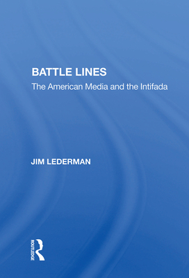 Cover of Battle Lines: The American Media and the Intifada