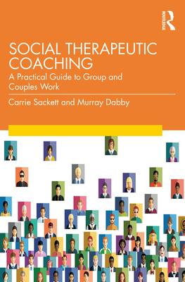 Cover of Social Therapeutic Coaching: A Practical Guide to Group and Couples Work
