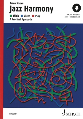 Cover of Jazz Harmony Think - Listen - Play: A Practical Approach Music Theory Sheet Music Book for All Instruments with Audio for Intermediate to Advanced St