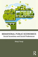 Cover of Behavioral Public Economics: Social Incentives and Social Preferences