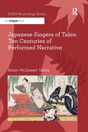 Cover of Japanese Singers of Tales: Ten Centuries of Performed Narrative