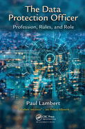 Cover of The Data Protection Officer: Profession, Rules, and Role