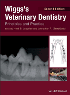 Cover of Wiggs's Veterinary Dentistry: Principles and Practice