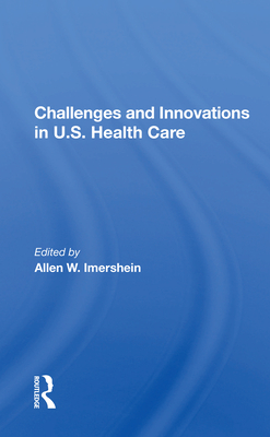 Cover of Challenges and Innovations in U.S. Health Care