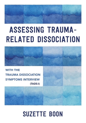 Cover of Assessing Trauma-Related Dissociation: With the Trauma and Dissociation Symptoms Interview (Tads-I)