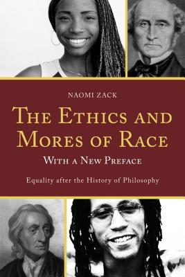 Cover of Ethics and Mores of Race: Equality after the History of Philosophy, with a New Preface