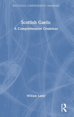 Cover of Scottish Gaelic: A Comprehensive Grammar