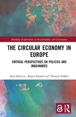 Cover of The Circular Economy in Europe: Critical Perspectives on Policies and Imaginaries