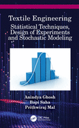 Cover of Textile Engineering: Statistical Techniques, Design of Experiments and Stochastic Modeling