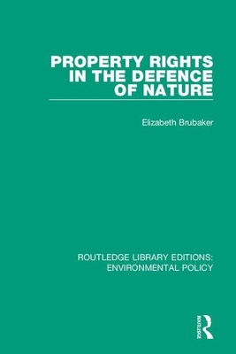 Cover of Property Rights in the Defence of Nature