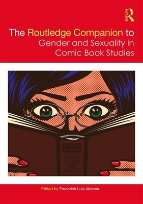 Cover of The Routledge Companion to Gender and Sexuality in Comic Book Studies