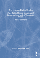 Cover of The Human Rights Reader: Major Political Essays, Speeches, and Documents from Ancient Times to the Present