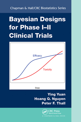 Cover of Bayesian Designs for Phase I-II Clinical Trials