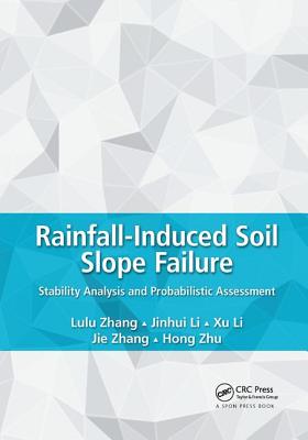 Cover of Rainfall-Induced Soil Slope Failure: Stability Analysis and Probabilistic Assessment