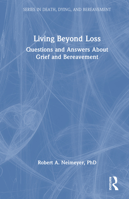 Cover of Living Beyond Loss: Questions and Answers About Grief and Bereavement