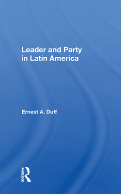 Cover of Leader and Party in Latin America